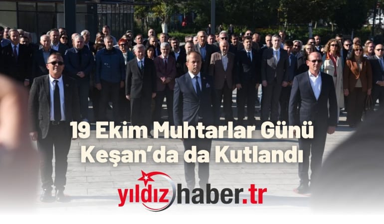 19 Ekim Muhtarlar Günü Keşan’da da Kutlandı