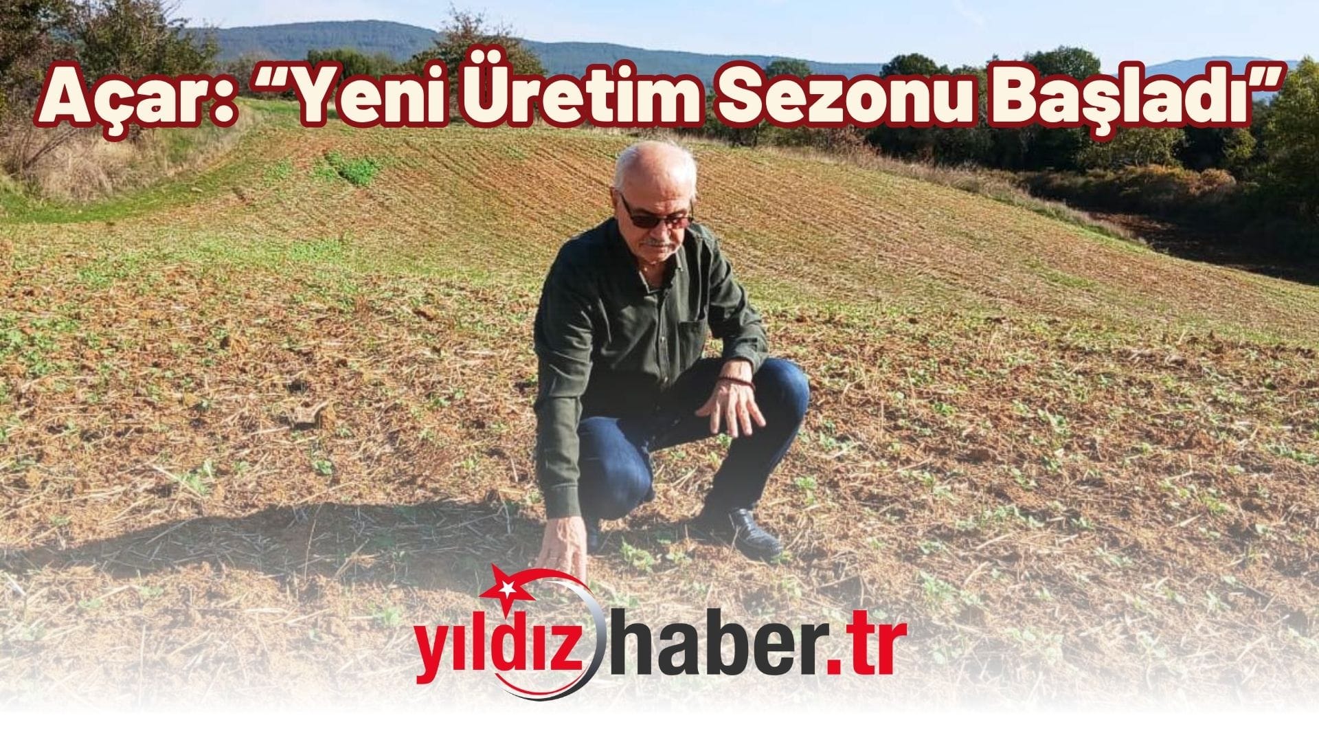 Açar “Yeni Üretim Sezonu Başladı”