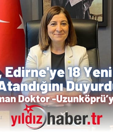 Aksal, Edirne'ye 18 Yeni Hekim Atandığını Duyurdu