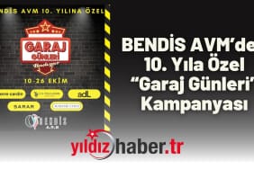 BENDİS AVM’den 10. Yıla Özel “Garaj Günleri” Kampanyası