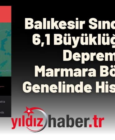 Balıkesir Sındırgı’da 6,1 Büyüklüğünde Deprem! Marmara Bölgesi Genelinde Hissedildi