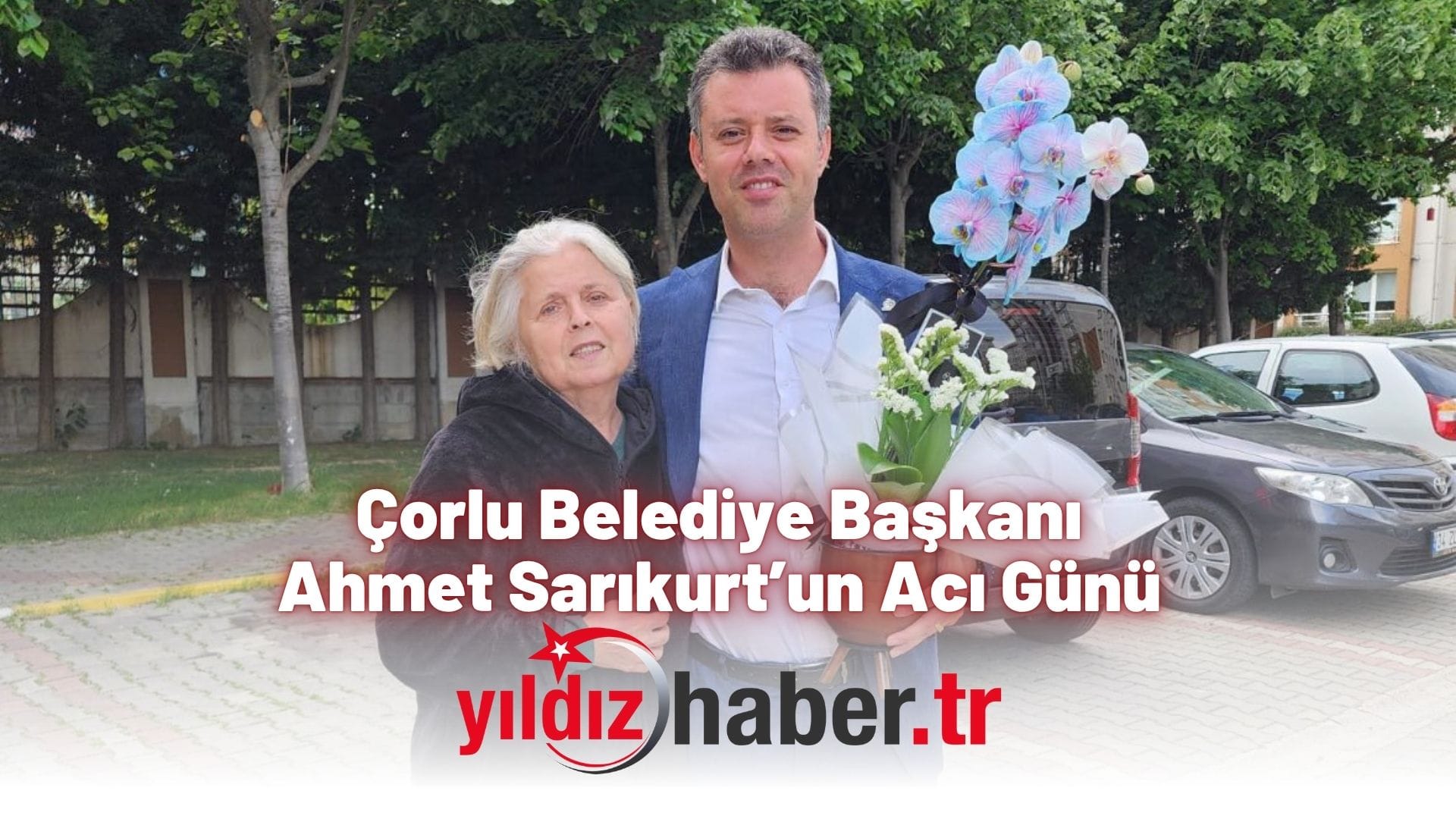 Çorlu Belediye Başkanı Ahmet Sarıkurt’un Acı Günü