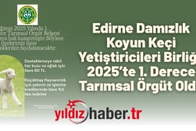Edirne Damızlık Koyun Keçi Yetiştiricileri Birliği, 2025’te 1. Derece Tarımsal Örgüt Oldu (1)