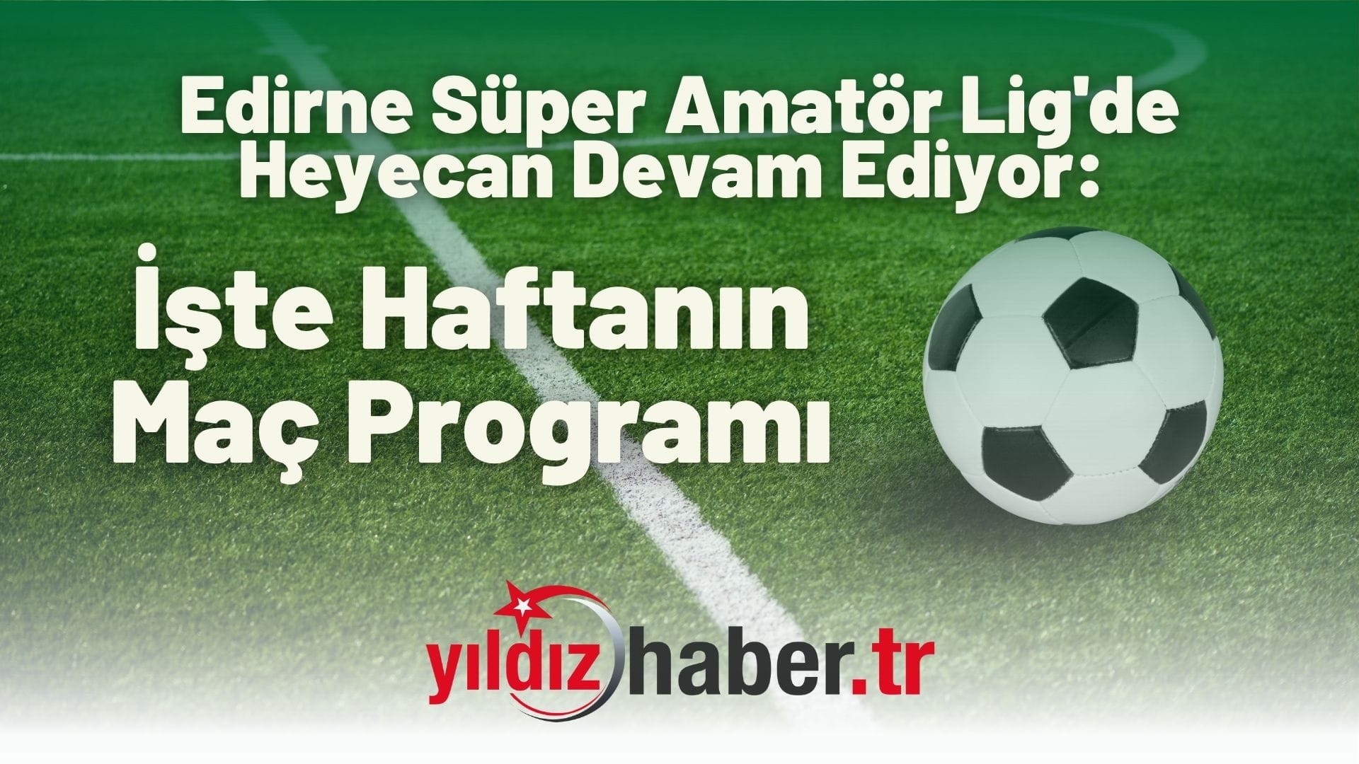 Edirne Süper Amatör Lig'de Heyecan Devam Ediyor