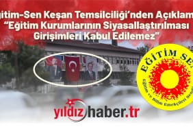 Eğitim-Sen Keşan Temsilciliği’nden Açıklama “Eğitim Kurumlarının Siyasallaştırılması Girişimleri Kabul Edilemez”