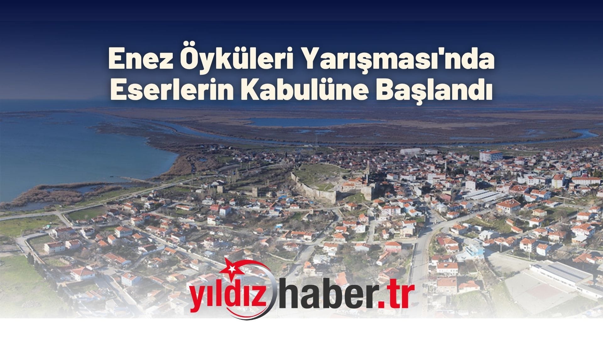 Enez Öyküleri Yarışması'nda Eserlerin Kabulüne Başlandı