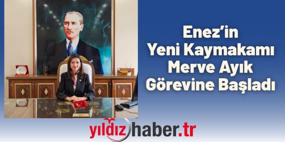 Enez’in Yeni Kaymakamı Merve Ayık Görevine Başladı