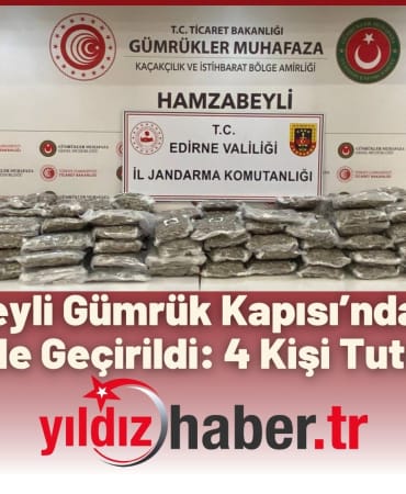 Hamzabeyli Gümrük Kapısı’nda 105 Kilo Esrar Ele Geçirildi 4 Kişi Tutuklandı