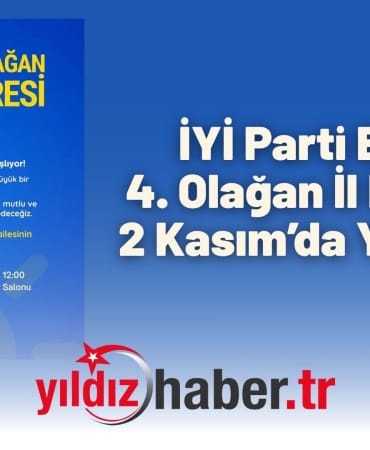İYİ Parti Edirne 4. Olağan İl Kongresi 2 Kasım’da Yapılacak