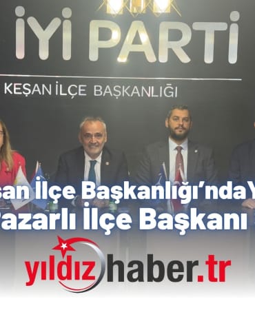 İYİ Parti Keşan İlçe Başkanlığı’nda Yeni Dönem Dilek Pazarlı İlçe Başkanı Seçildi