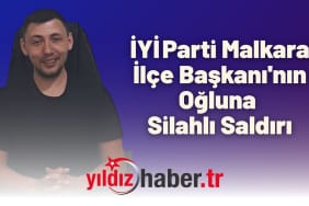 İYİ Parti Malkara İlçe Başkanı'nın Oğluna Silahlı Saldırı