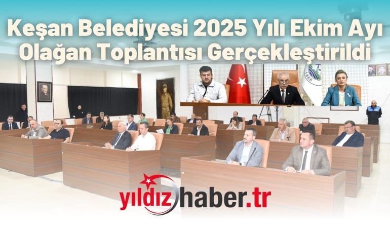 Keşan Belediyesi 2025 Yılı Ekim Ayı Olağan Toplantısı Gerçekleştirildi