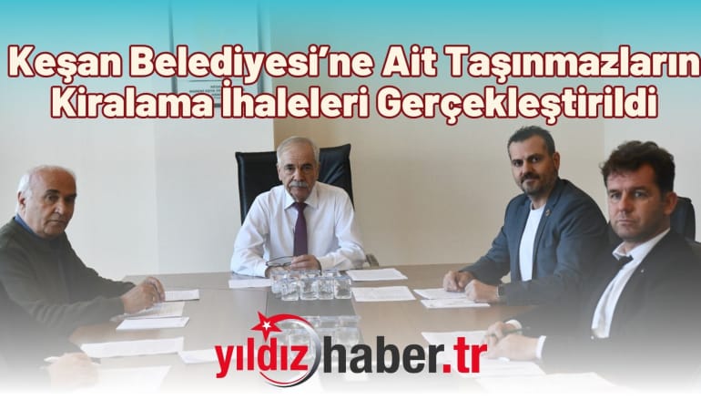 Keşan Belediyesi’ne Ait Taşınmazların Kiralama İhaleleri Gerçekleştirildi