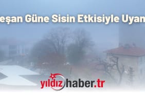Keşan Güne Sisin Etkisiyle Uyandı