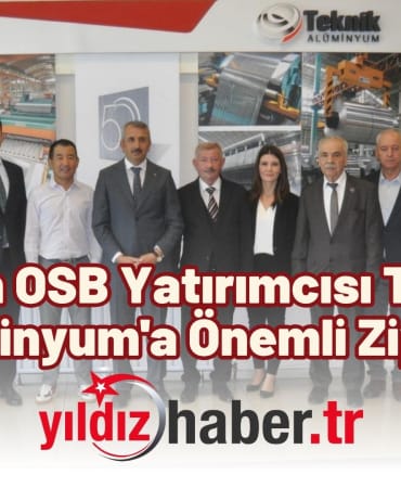 Keşan OSB Yatırımcısı Teknik Alüminyum'a Önemli Ziyaret