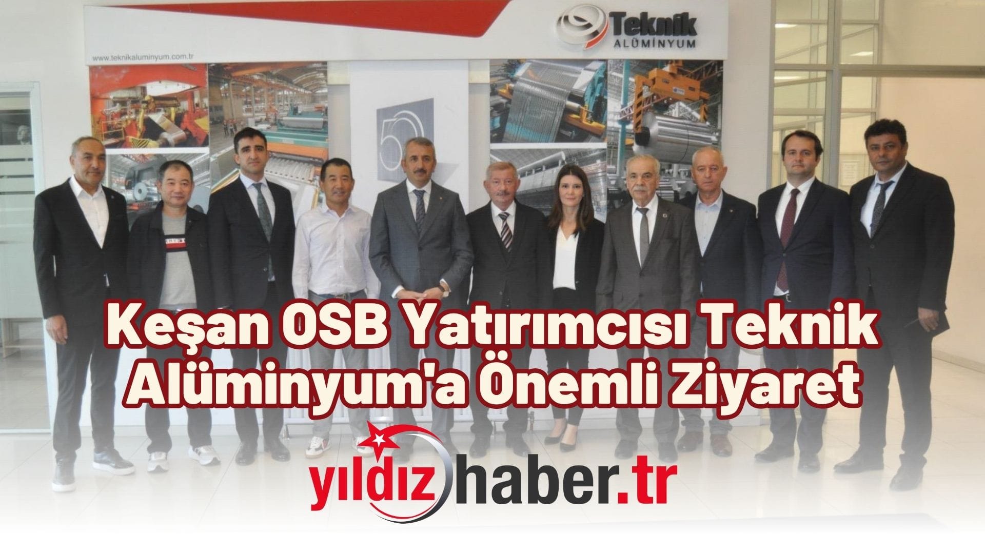 Keşan OSB Yatırımcısı Teknik Alüminyum'a Önemli Ziyaret