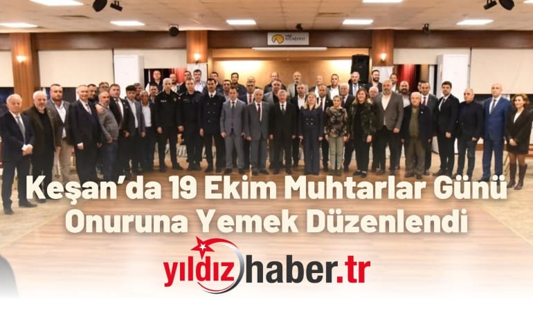 Keşan’da 19 Ekim Muhtarlar Günü Onuruna Yemek Düzenlendi