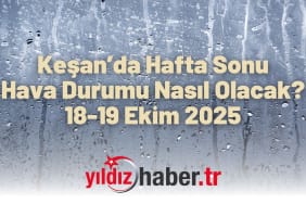 Keşan’da Hafta Sonu Hava Durumu Nasıl Olacak