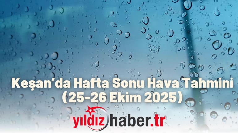 Keşan’da Hafta Sonu Hava Tahmini (25-26 Ekim 2025)