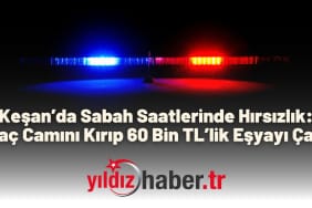 Keşan’da Sabah Saatlerinde Hırsızlık Araç Camını Kırıp 60 Bin TL’lik Eşyayı Çaldı