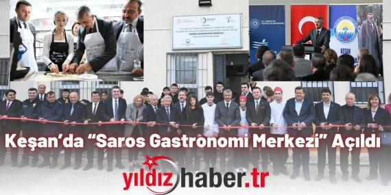 Keşan’da “Saros Gastronomi Merkezi” Açıldı