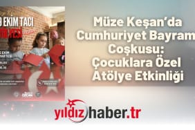 Müze Keşan’da Cumhuriyet Bayramı Coşkusu- Çocuklara Özel Atölye Etkinliği