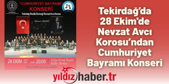 Tekirdağ’da 28 Ekim'de Nevzat Avcı Korosu’ndan Cumhuriyet Bayramı Konseri