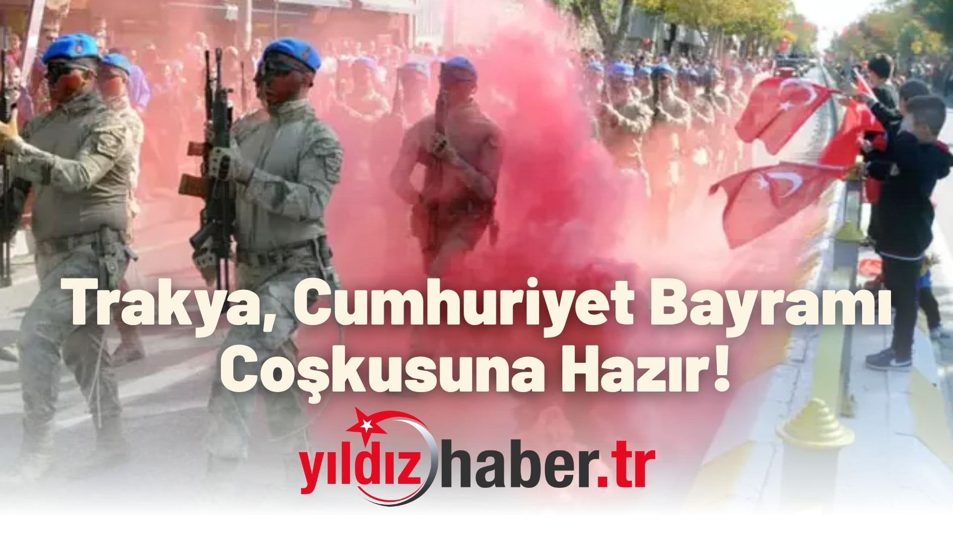 Trakya, Cumhuriyet Bayramı Coşkusuna Hazır!