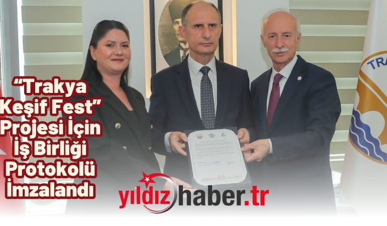 “Trakya Keşif Fest” Projesi İçin İş Birliği Protokolü İmzalandı