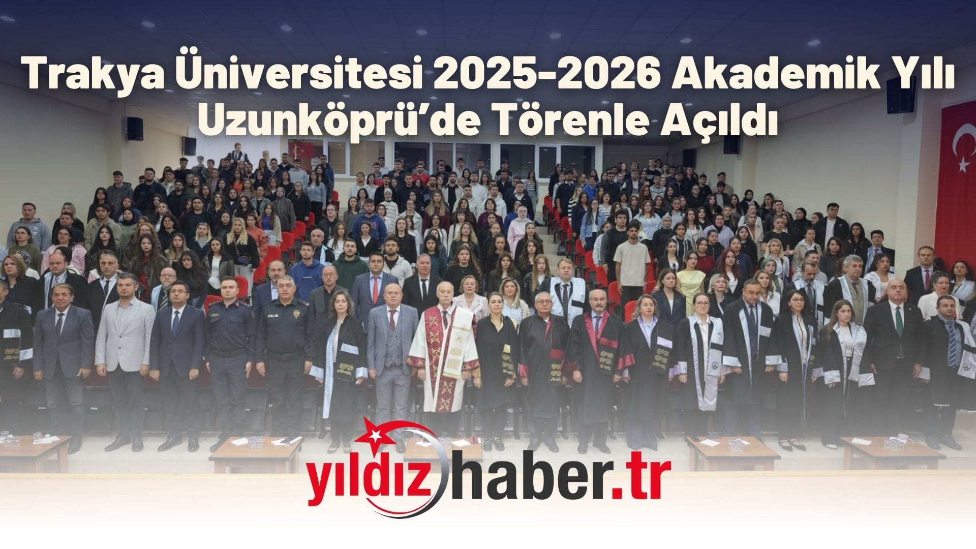 Trakya Üniversitesi 2025-2026 Akademik Yılı Uzunköprü’de Törenle Açıldı