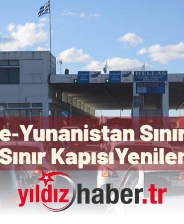 Türkiye‑Yunanistan Sınırındaki Kipi Sınır Kapısı Yenileniyor