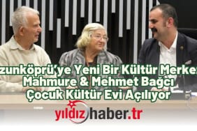 Uzunköprü’ye Yeni Bir Kültür Merkezi