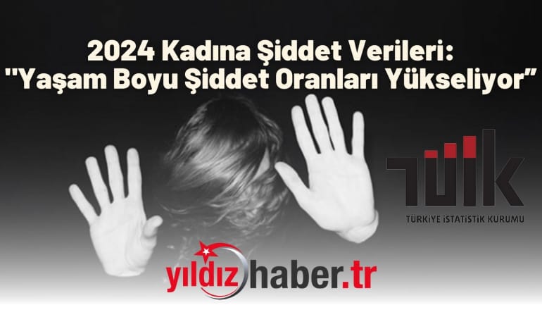 2024 Kadına Şiddet Verileri: “Yaşam Boyu Şiddet Oranları Yükseliyor”