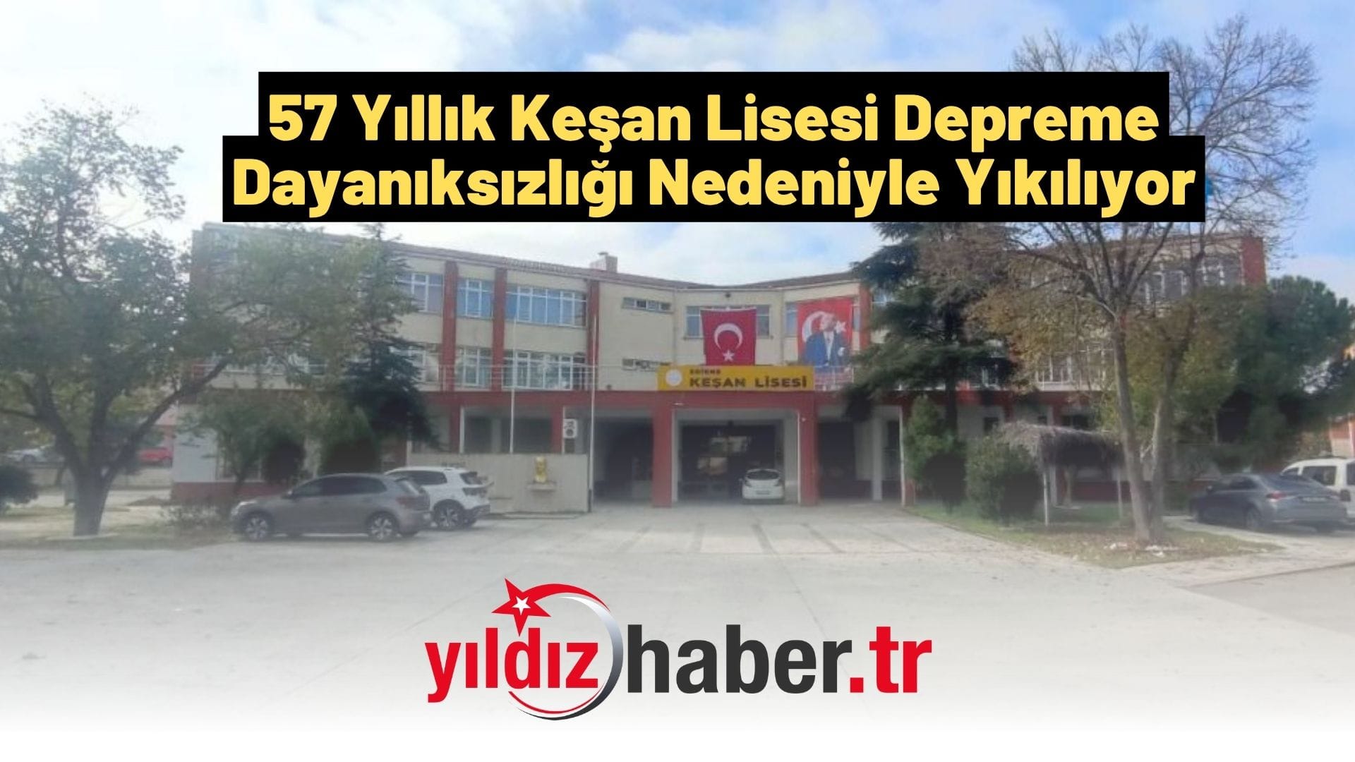 57 Yıllık Keşan Lisesi Depreme Dayanıksızlığı Nedeniyle Yıkılıyor