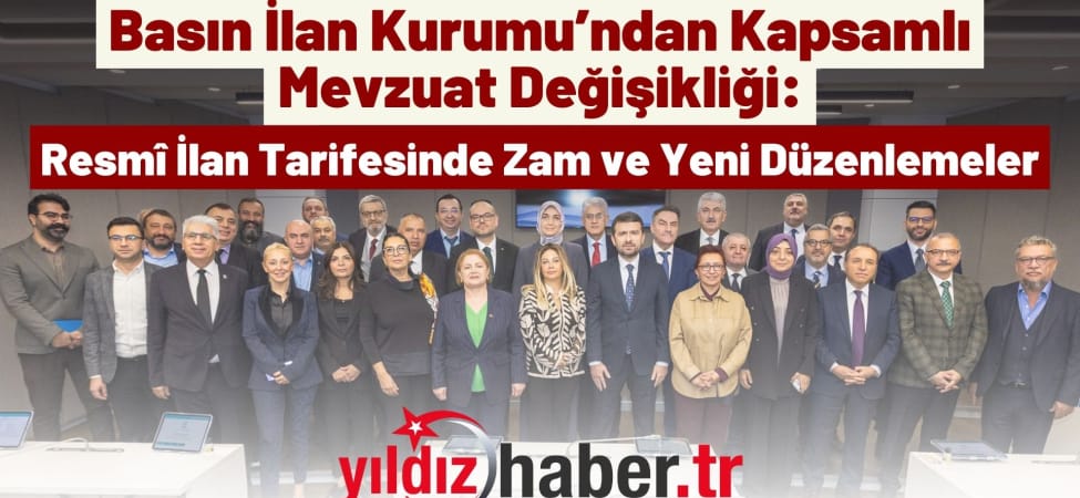 Basın İlan Kurumu’ndan Kapsamlı Mevzuat Değişikliği Resmî İlan Tarifesinde Zam ve Yeni Düzenlemeler