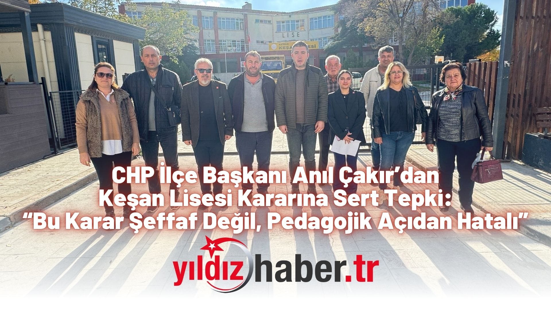 CHP İlçe Başkanı Anıl Çakır’dan Keşan Lisesi Kararına Sert Tepki “Bu Karar Şeffaf Değil, Pedagojik Açıdan Hatalı”