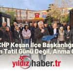 CHP Keşan İlçe Başkanlığı “10 Kasım Tatil Günü Değil, Anma Günüdür”