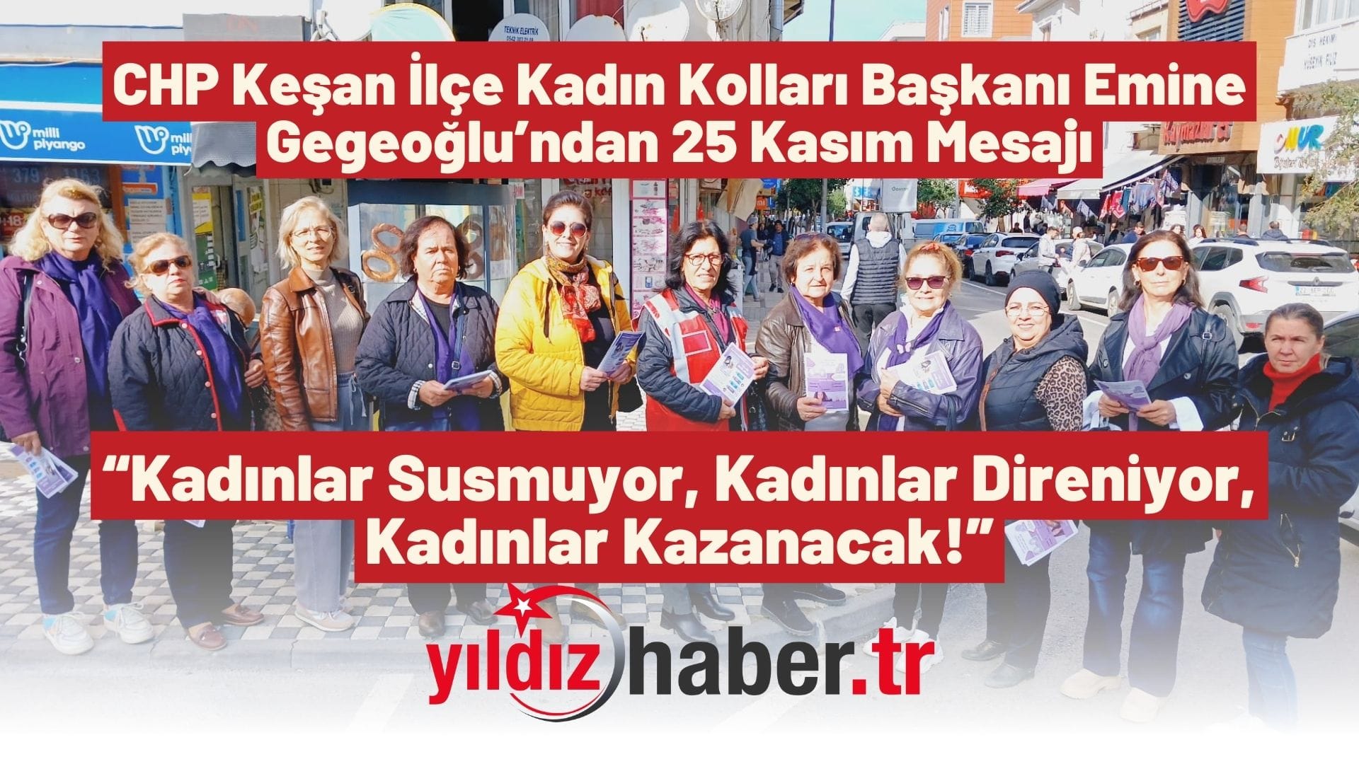 CHP Keşan İlçe Kadın Kolları Başkanı Emine Gegeoğlu’ndan 25 Kasım Mesajı“Kadınlar Susmuyor, Kadınlar Direniyor, Kadınlar Kazanacak!”