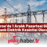 Edirne’de 1 Aralık Pazartesi Günü Planlı Elektrik Kesintisi Olacak