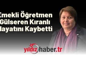 Emekli Öğretmen Gülseren Kıranlı Hayatını Kaybetti