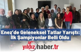 Enez’de Geleneksel Tatlar Yarıştı İlk Şampiyonlar Belli Oldu 