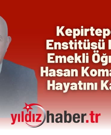Kepirtepe Köy Enstitüsü Mezunu Emekli Öğretmen Hasan Komanlı (92) Hayatını Kaybetti