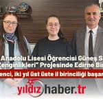Keşan Anadolu Lisesi Öğrencisi Güneş Saylam, “Dilimizin Zenginlikleri” Projesinde Edirne Birincisi Oldu