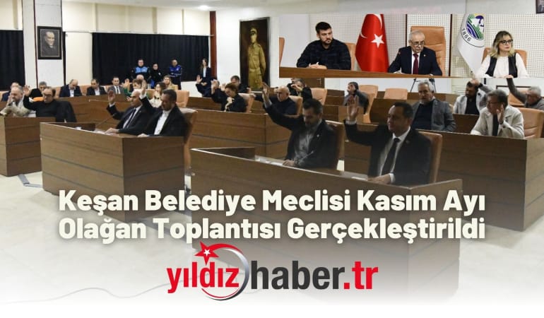 Keşan Belediye Meclisi Kasım Ayı Olağan Toplantısı Gerçekleştirildi
