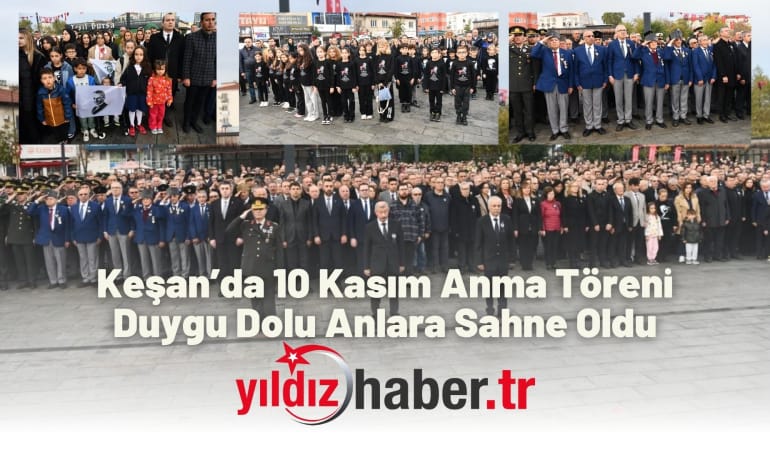 Keşan’da 10 Kasım Anma Töreni Duygu Dolu Anlara Sahne Oldu