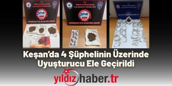 Keşan’da 4 Şüphelinin Üzerinde Uyuşturucu Ele Geçirildi