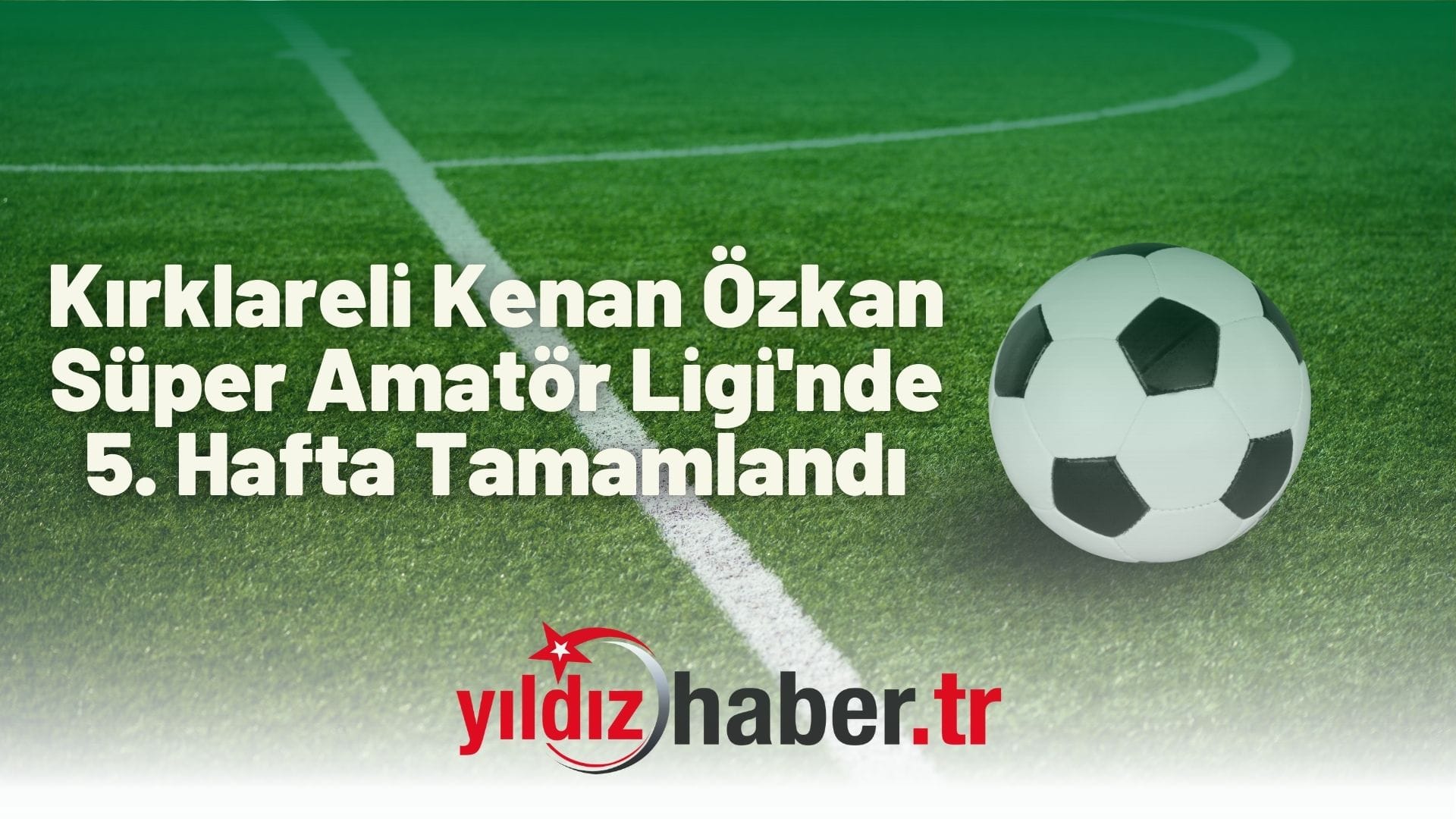 Kırklareli Kenan Özkan Süper Amatör Ligi'nde 5. Hafta Tamamlandı