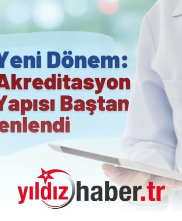 Sağlıkta Yeni Dönem TÜSEB’in Akreditasyon ve Kalite Yapısı Baştan Düzenlendi