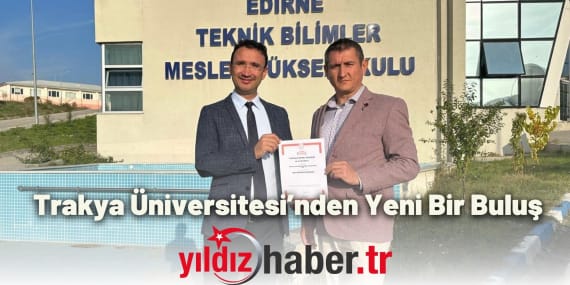 Trakya Üniversitesi’nden Yeni Bir Buluş
