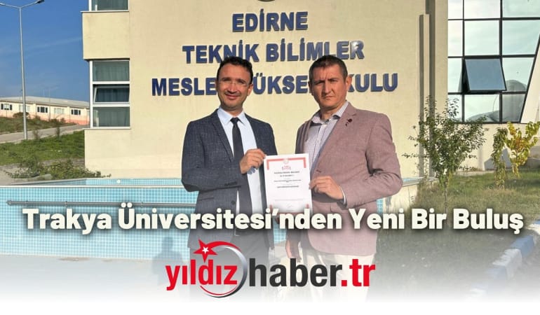 Trakya Üniversitesi’nden Yeni Bir Buluş